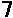 7